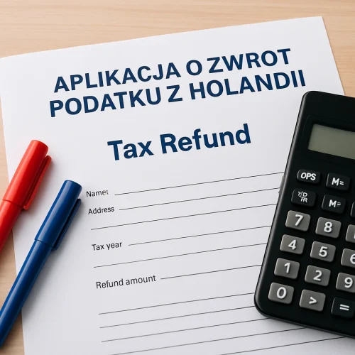 Zwrot podatku z Holandii – kiedy można go otrzymać i ile można odzyskać?